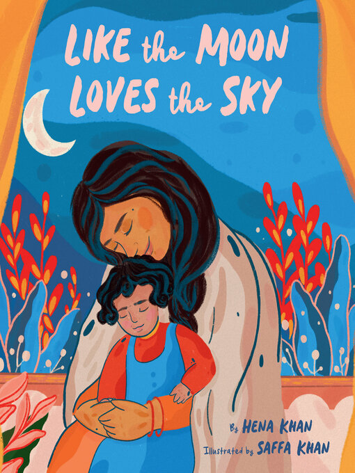 Title details for Like the Moon Loves the Sky by Hena Khan - Available